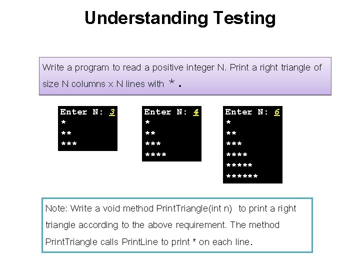 Understanding Testing Write a program to read a positive integer N. Print a right