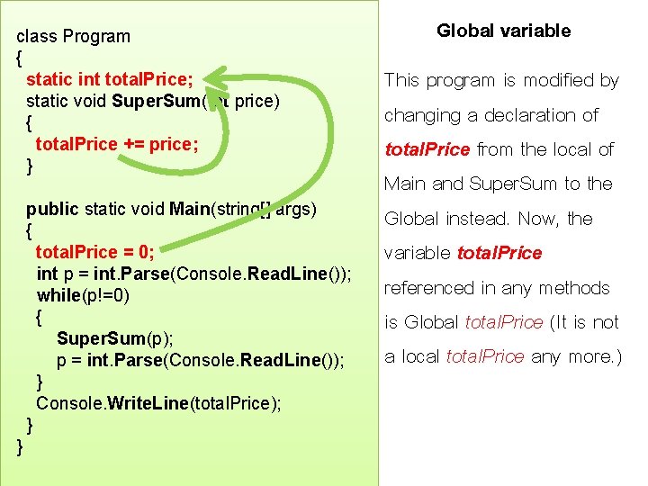  class Program { static int total. Price; static void Super. Sum(int price) {