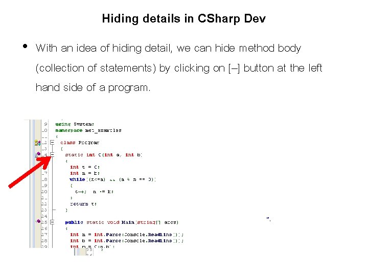 Hiding details in CSharp Dev • With an idea of hiding detail, we can