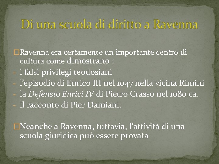 Di una scuola di diritto a Ravenna �Ravenna era certamente un importante centro di