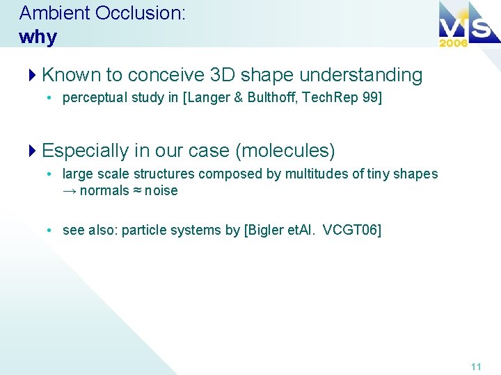 Ambient Occlusion: why 4 Known to conceive 3 D shape understanding • perceptual study