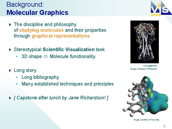 Background: Molecular Graphics 4 The discipline and philosophy of studying molecules and their properties