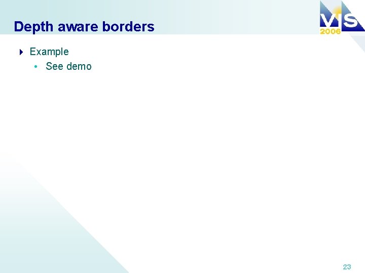 Depth aware borders 4 Example • See demo 23 