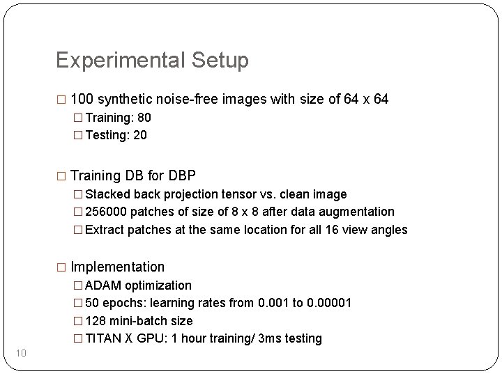 Experimental Setup � 100 synthetic noise-free images with size of 64 x 64 �