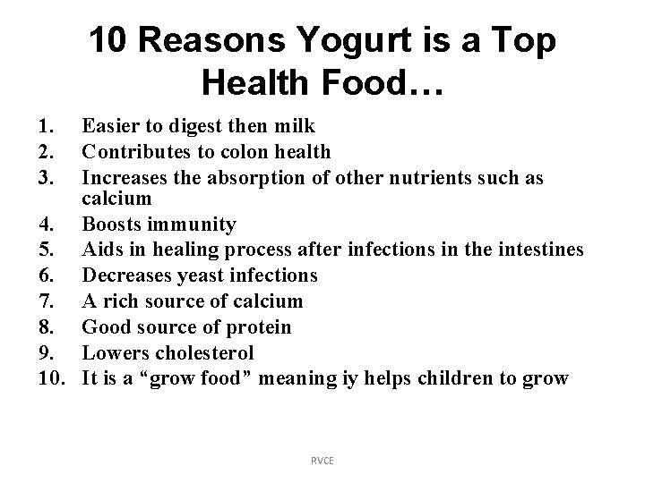 10 Reasons Yogurt is a Top Health Food… 1. 2. 3. Easier to digest