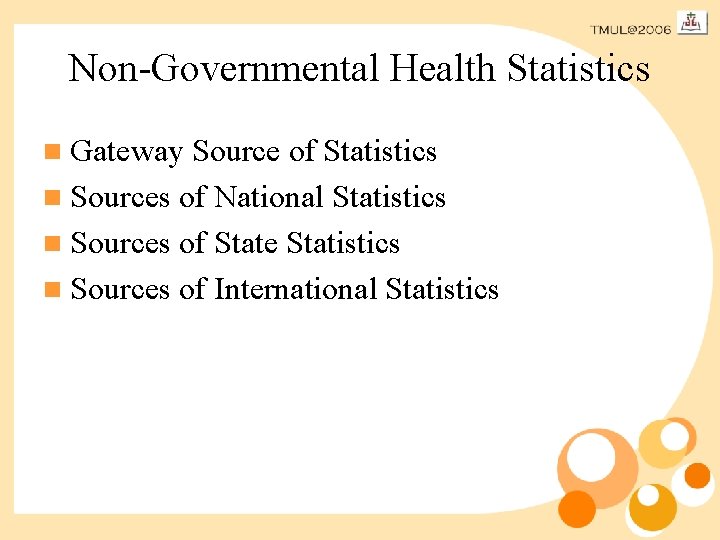 Non-Governmental Health Statistics n Gateway Source of Statistics n Sources of National Statistics n