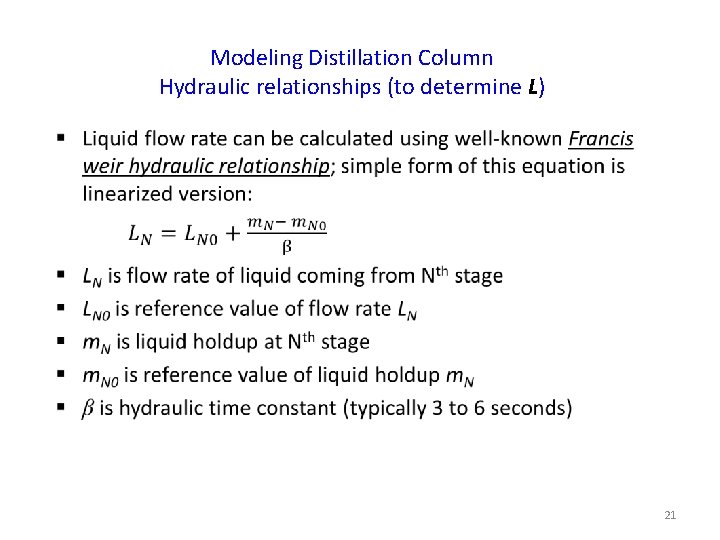 Modeling Distillation Column Hydraulic relationships (to determine L) • 21 