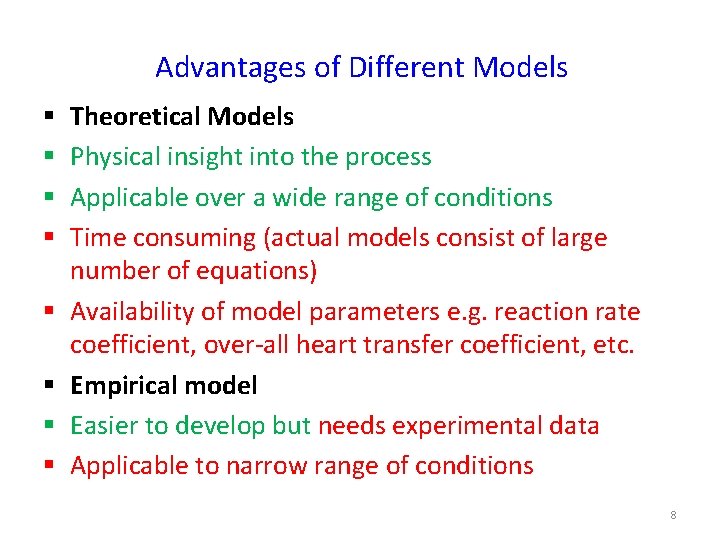 Advantages of Different Models § § § § Theoretical Models Physical insight into the