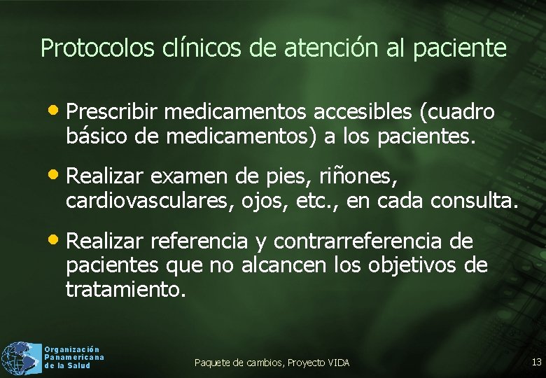 Protocolos clínicos de atención al paciente • Prescribir medicamentos accesibles (cuadro básico de medicamentos)