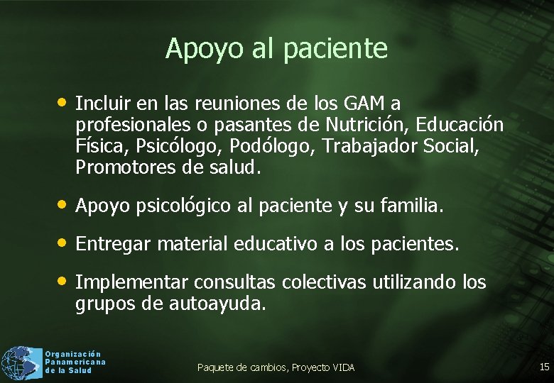 Apoyo al paciente • Incluir en las reuniones de los GAM a profesionales o