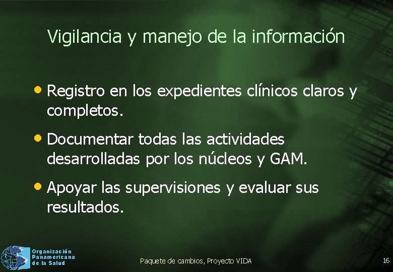 Vigilancia y manejo de la información • Registro en los expedientes clínicos claros y