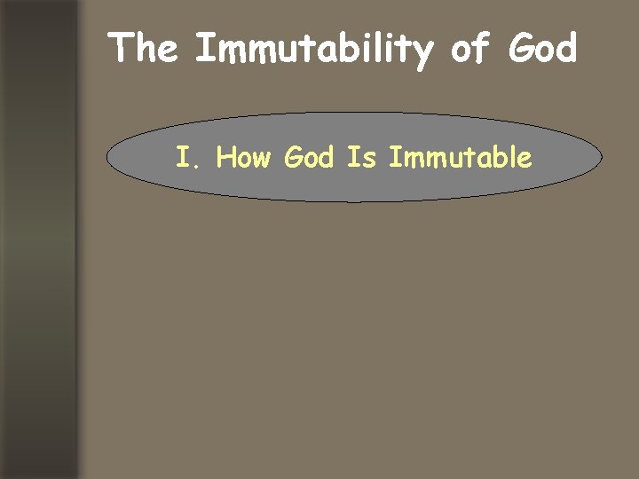 The Immutability of God I. How God Is Immutable 