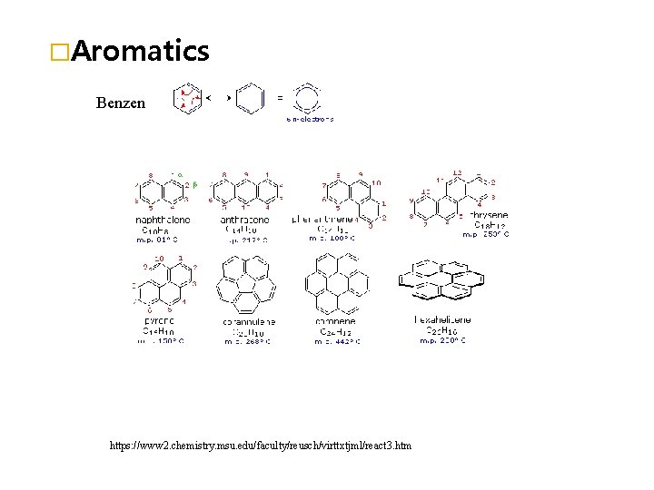 �Aromatics Benzen https: //www 2. chemistry. msu. edu/faculty/reusch/virttxtjml/react 3. htm 