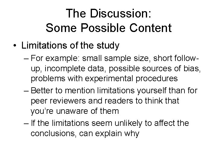 The Discussion: Some Possible Content • Limitations of the study – For example: small