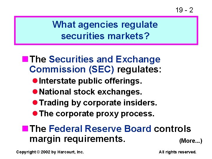 19 - 2 What agencies regulate securities markets? n The Securities and Exchange Commission