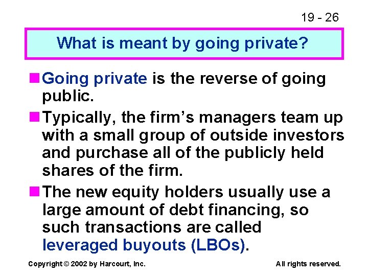 19 - 26 What is meant by going private? n Going private is the