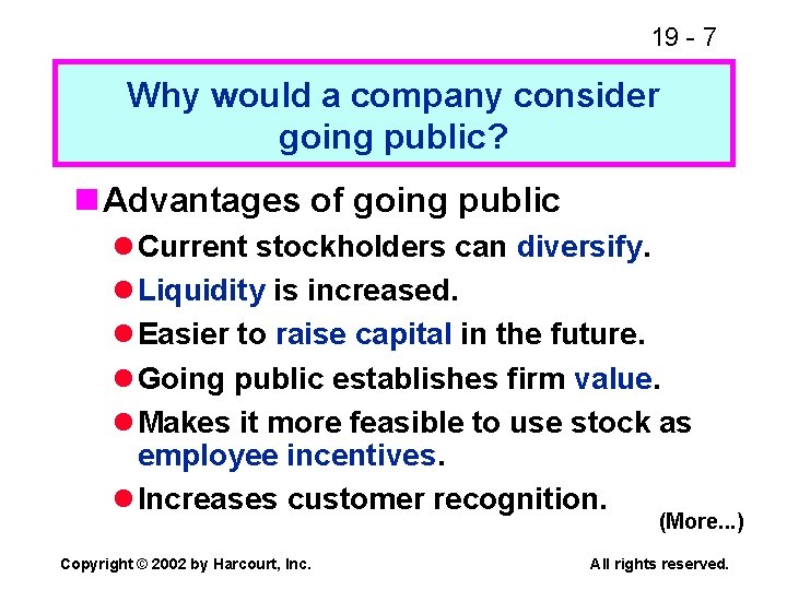 19 - 7 Why would a company consider going public? n Advantages of going