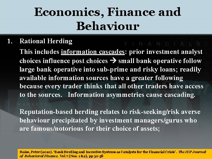 Economics, Finance and Behaviour 1. Rational Herding This includes information cascades: prior investment analyst
