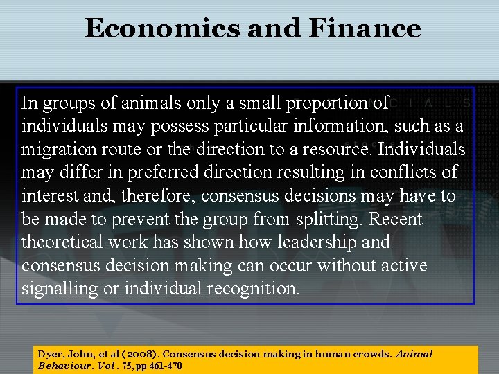 Economics and Finance In groups of animals only a small proportion of individuals may