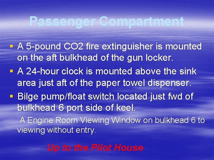 Passenger Compartment § A 5 -pound CO 2 fire extinguisher is mounted on the