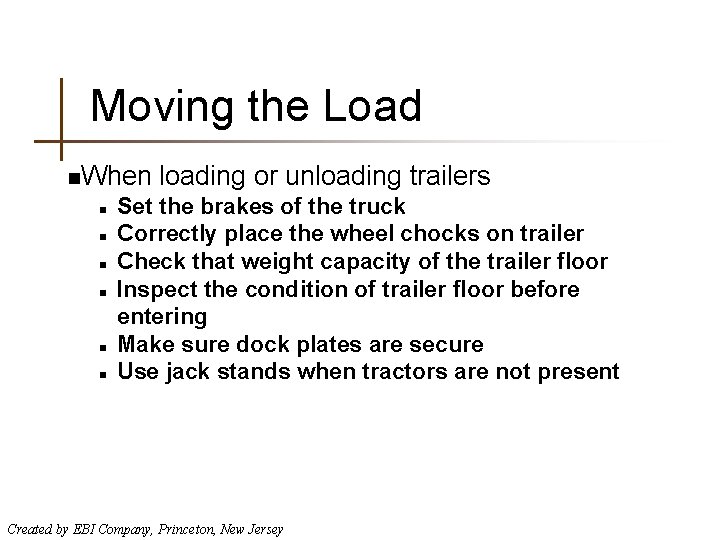 Moving the Load n. When n n n loading or unloading trailers Set the