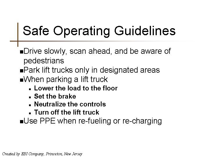 Safe Operating Guidelines n. Drive slowly, scan ahead, and be aware of pedestrians n.