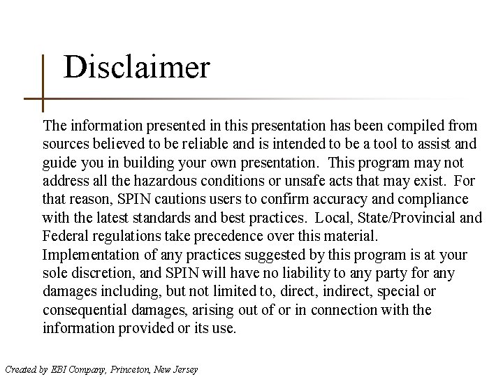 Disclaimer The information presented in this presentation has been compiled from sources believed to