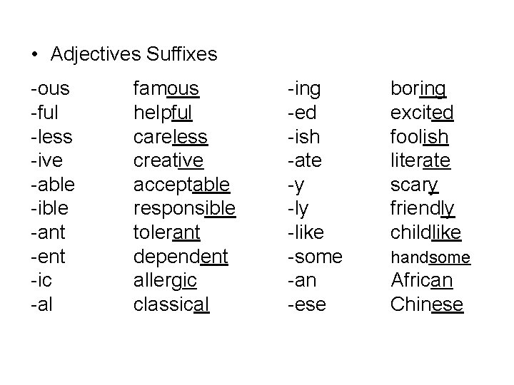  • Adjectives Suffixes -ous -ful -less -ive -able -ible -ant -ent -ic -al
