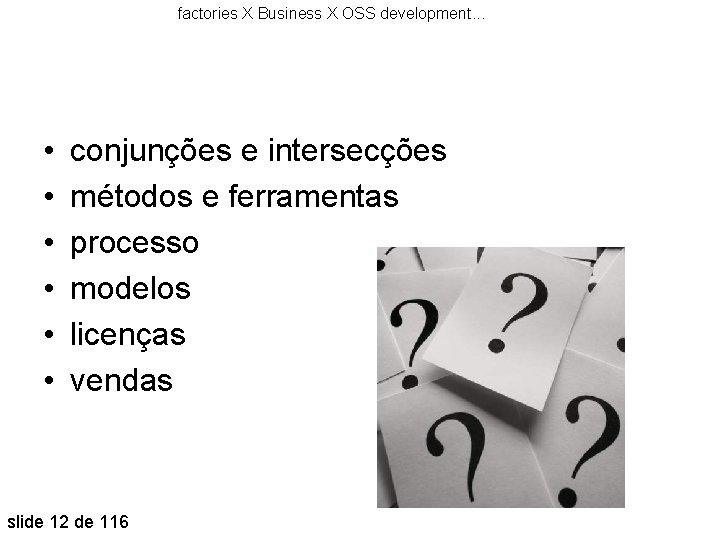 factories X Business X OSS development. . . • • • conjunções e intersecções