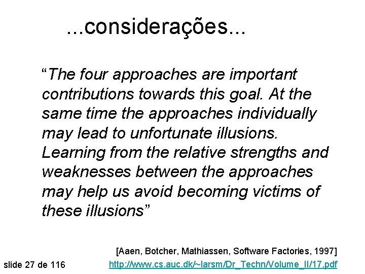 . . . considerações. . . “The four approaches are important contributions towards this