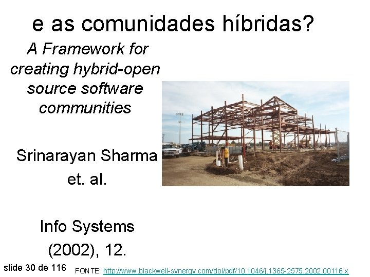  e as comunidades híbridas? A Framework for creating hybrid-open source software communities Srinarayan