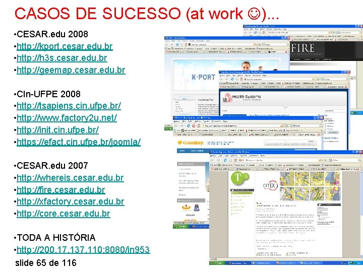 CASOS DE SUCESSO (at work ). . . • CESAR. edu 2008 • http: