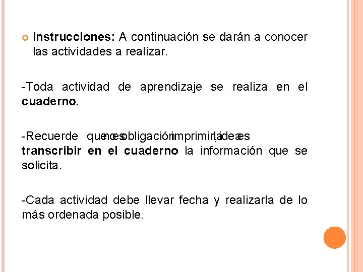  Instrucciones: A continuación se darán a conocer las actividades a realizar. -Toda actividad