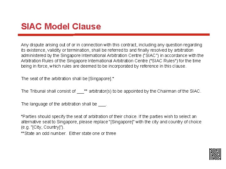 SIAC Model Clause Any dispute arising out of or in connection with this contract,