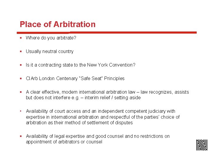 Place of Arbitration § Where do you arbitrate? § Usually neutral country § Is