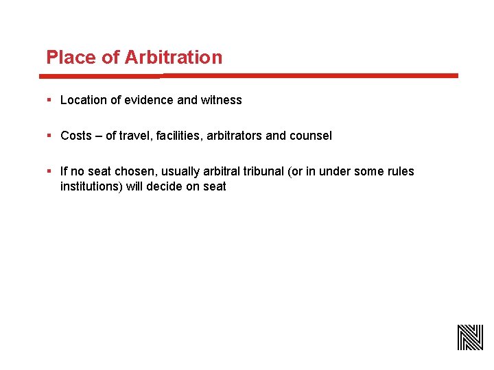 Place of Arbitration § Location of evidence and witness § Costs – of travel,