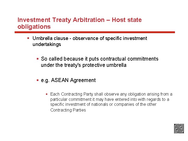 Investment Treaty Arbitration – Host state obligations § Umbrella clause - observance of specific