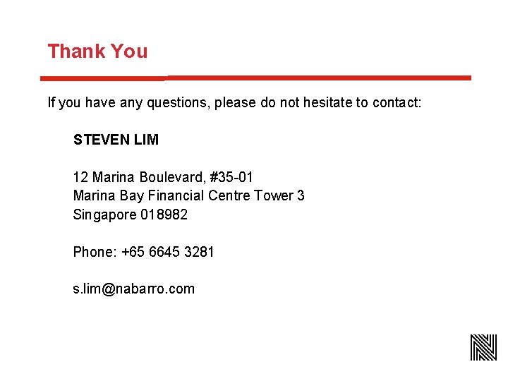 Thank You If you have any questions, please do not hesitate to contact: STEVEN
