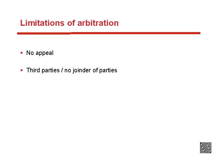 Limitations of arbitration § No appeal § Third parties / no joinder of parties