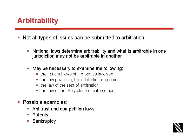 Arbitrability § Not all types of issues can be submitted to arbitration § National