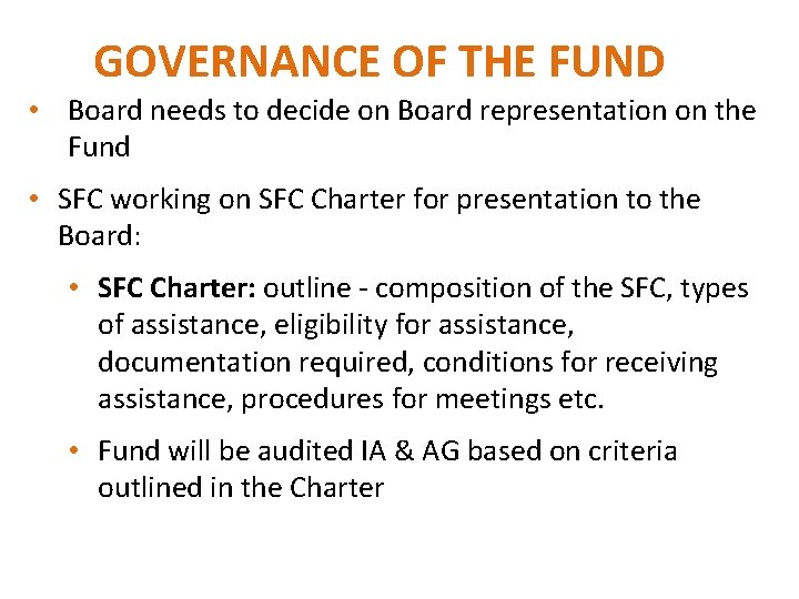 GOVERNANCE OF THE FUND • Board needs to decide on Board representation on the