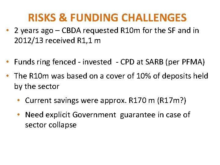 RISKS & FUNDING CHALLENGES • 2 years ago – CBDA requested R 10 m