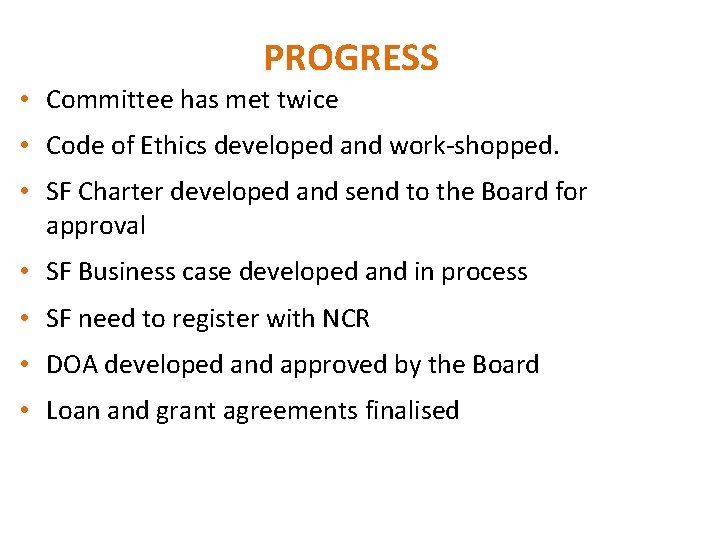 PROGRESS • Committee has met twice • Code of Ethics developed and work-shopped. •