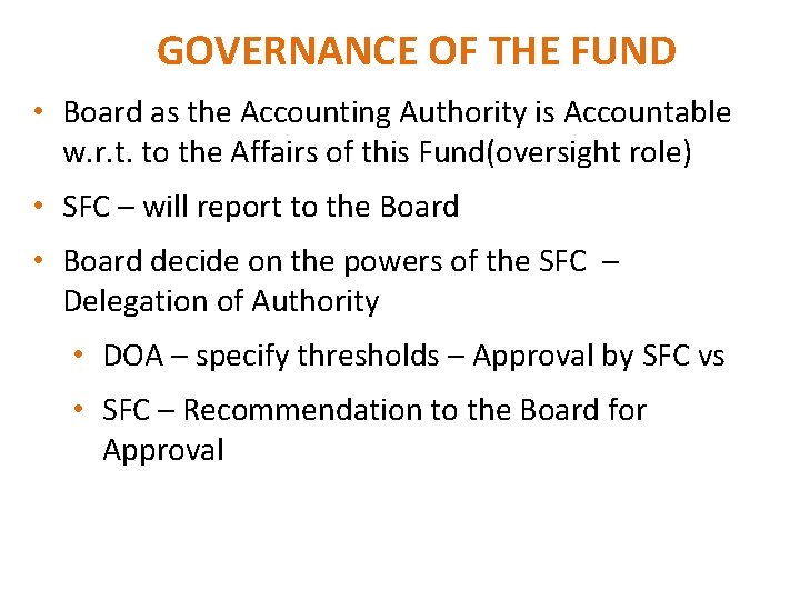 GOVERNANCE OF THE FUND • Board as the Accounting Authority is Accountable w. r.