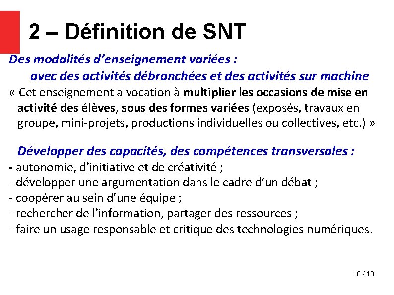 2 – Définition de SNT Des modalités d’enseignement variées : avec des activités débranchées