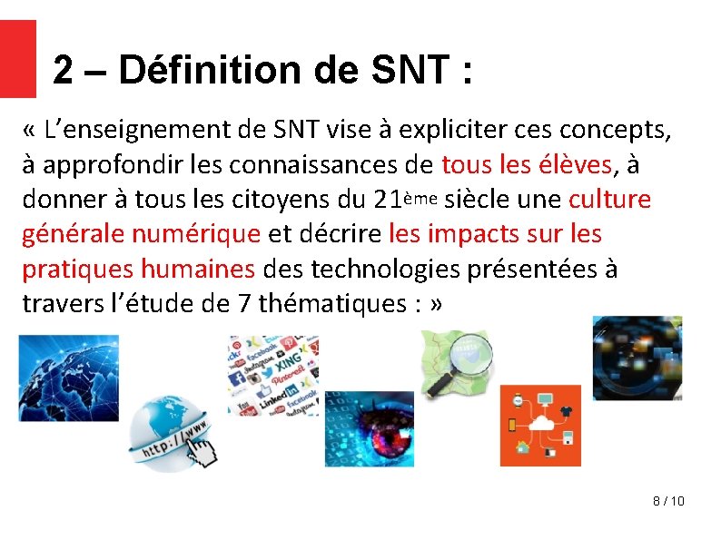 2 – Définition de SNT : « L’enseignement de SNT vise à expliciter ces