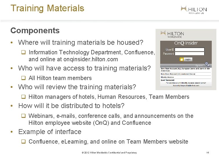 Training Materials Components • Where will training materials be housed? q Information Technology Department,