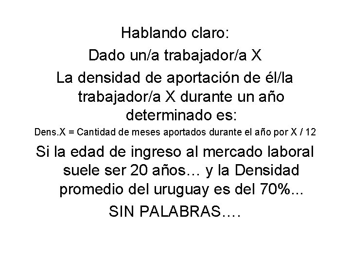 Hablando claro: Dado un/a trabajador/a X La densidad de aportación de él/la trabajador/a X