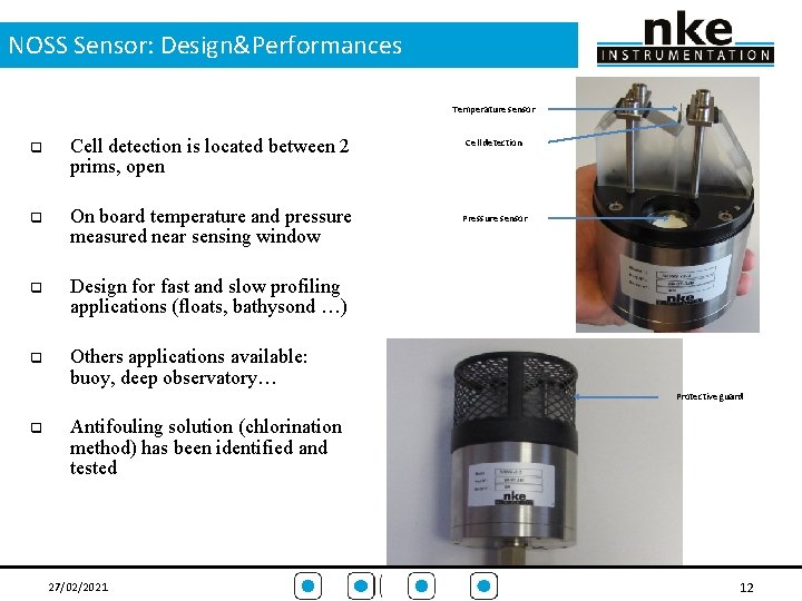 NOSS Sensor: Design&Performances Temperature sensor q Cell detection is located between 2 prims, open