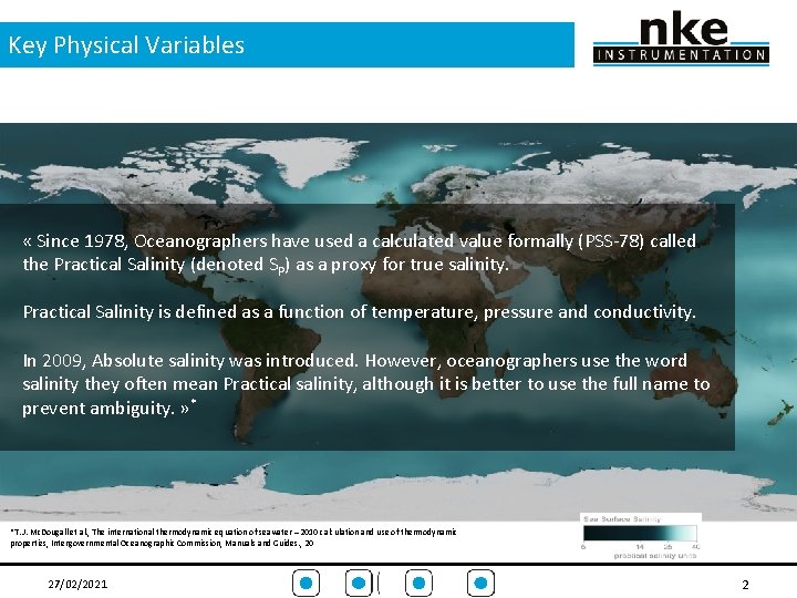 Key Physical Variables « Since 1978, Oceanographers have used a calculated value formally (PSS-78)